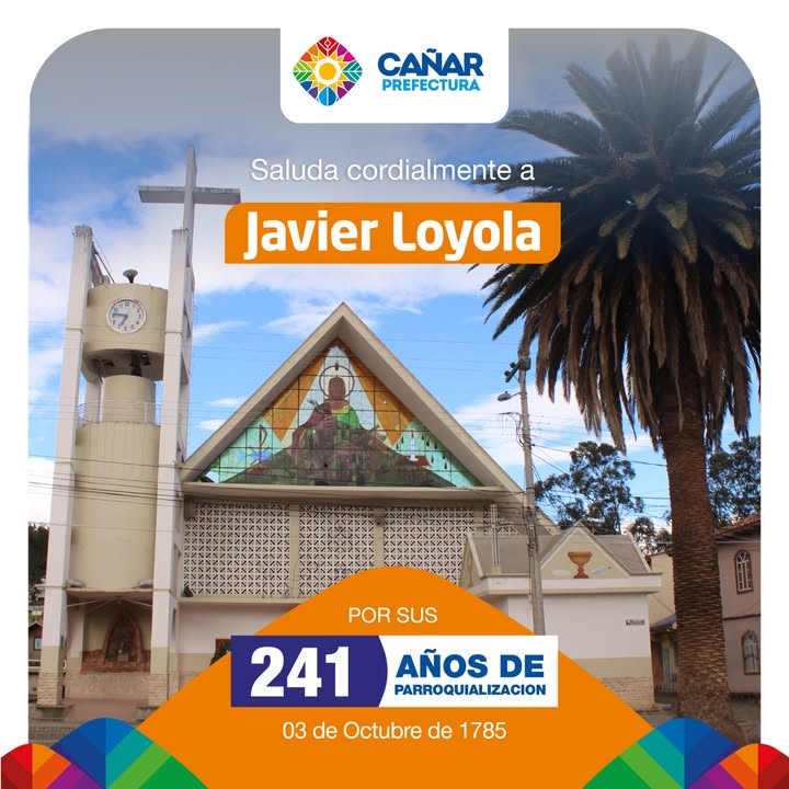 Prefectura de Cañar rinde homenaje a Javier Loyola por sus 241 años de parroquialización